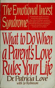 Cover of: The emotional incest syndrome: what to do when a parent's love rules your life