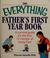 Cover of: The everything father's first year book
