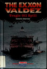 Cover of: The Exxon Valdez by Victoria Sherrow