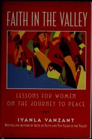 Cover of: Faith in the valley: lessons for women on the journey toward peace