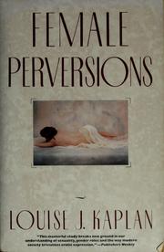 Cover of: Female perversions by Louise J. Kaplan