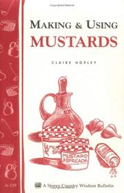 Cover of: Making & using mustards by Claire Hopley