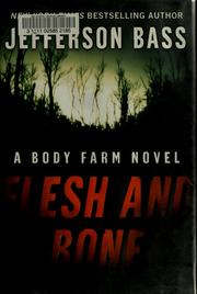 Cover of: Flesh and bone: a Body Farm novel