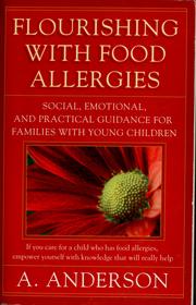 Cover of: Flourishing with food allergies: social, emotional, and practical guidance for families with young children