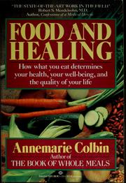 Cover of: Food and healing by Annemarie Colbin, Annemarie Colbin