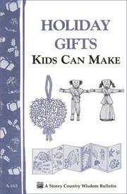 Cover of: Holiday Gifts Kids Can Make by Storey Publishing