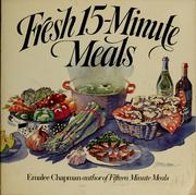 Cover of: Fresh 15-minute meals by Emalee Chapman