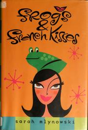 Cover of: Frogs & French kisses by Sarah Mlynowski