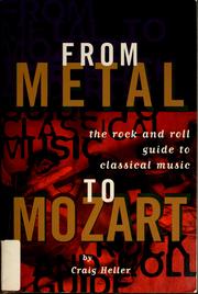 Cover of: From metal to Mozart by Craig Heller
