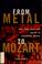 Cover of: From metal to Mozart