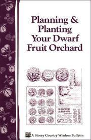 Cover of: Planning & Planting Your Dwarf Fruit Orchard: Storey Country Wisdom Bulletin A-133 (Storey/Garden Way Publishing Bulletin)