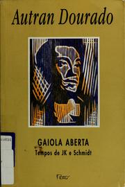 Cover of: Gaiola aberta by Waldomiro Autran Dourado