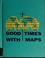 Cover of: Good times with maps