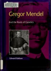 Cover of: Gregor Mendel, and the roots of genetics by Edward Edelson