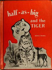 Cover of: Half-as-Big and the tiger by Bernice Frankel