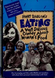 Cover of: Henry Jaglom's Eating: a very serious comedy about women & food