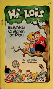 Cover of: Hi and Lois: Beware! Children at play