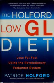 Cover of: The Holford low GL diet: lose fat fast using the revolutionary fatburner system