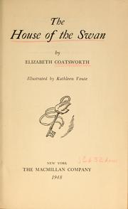 Cover of: The house of the swan by Elizabeth Jane Coatsworth, Elizabeth Jane Coatsworth