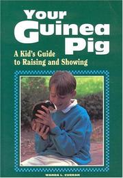 Cover of: Your guinea pig: a kid's guide to raising and showing
