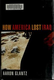 How America lost Iraq by Aaron Glantz