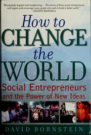 Cover of: How to change the world: social entrepreneurs and the power of new ideas