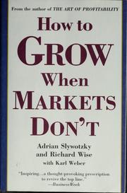 Cover of: How to grow when markets don't