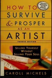 Cover of: How to survive and prosper as an artist by Caroll Michels