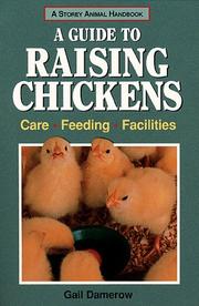Cover of: A guide to raising chickens: care, feeding, facilities