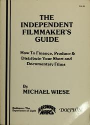 Cover of: The independent filmmaker's guide by Michael Wiese