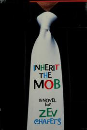Cover of: Inherit the mob by Zeʾev Chafets