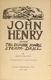 Cover of: John Henry and the double jointed steam-drill