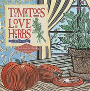 Cover of: Tomatoes love herbs: a fresh from the garden cookbook