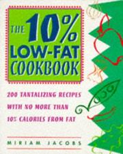 Cover of: 10% Low-Fat Cookbook: 200 Tantalizing Recipes with No More Than 10% Calories from Fat