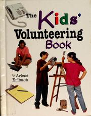 Cover of: The kids' volunteering book by Arlene Erlbach