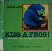 Cover of: Kiss a frog: jokes about fairy tales, knights, and dragons