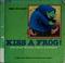 Cover of: Kiss a frog