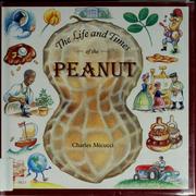 Cover of: The life and times of the peanut by Charles Micucci