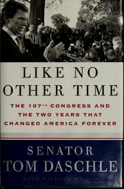 Cover of: Like no other time: the 107th Congress and the two years that changed America forever