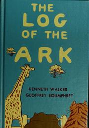 Cover of: The log of the ark by Kenneth Walker