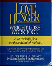Cover of: Love hunger weight-loss workbook by Frank B. Minirth