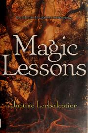 Cover of: Magic lessons by Justine Larbalestier