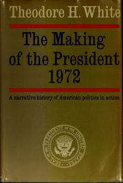 Cover of: The making of the President, 1972 by Theodore H. White