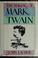 Cover of: The making of Mark Twain