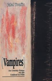 Cover of: Vampires, an uneasy essay on the undead in film