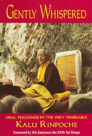 Cover of: Gently Whispered: Oral Teachings by the Very Venerable Kalu Rinpoche
