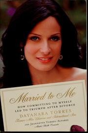 Cover of: Married to me: how committing to myself led to triumph after divorce