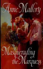 Cover of: Masquerading the Marquess by Anne Mallory