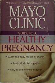 Mayo Clinic guide to a healthy pregnancy by Roger W. Harms