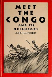 Cover of: Meet the Congo and its neighbors by John Gunther